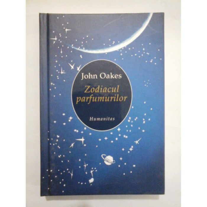 Zodiacul parfumurilor - John Oakes Zodiacul parfumurilor - John Oakes